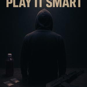 Play It Smart! (Explicit)