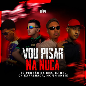 VOU PISAR NA NUCA (Explicit)