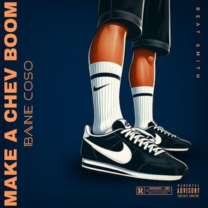 MAKE A CHEV BOOM (Explicit)