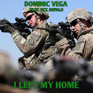 I Left My Home (feat. SGT. DePalo)