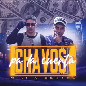 Chavos pa la cuenta (feat. Miki on the mic) [Explicit]