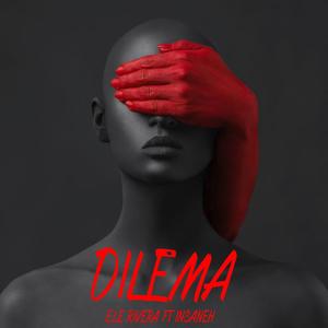 Dilema (feat. Insaneh) [Explicit]