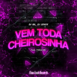 Vem Toda Cheirosinha (Explicit)