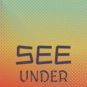 See Under