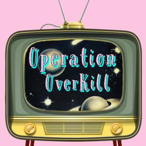 Operation Overkill (Explicit)