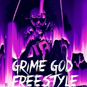 Grime God (Freestyle) [Explicit]