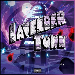 Lavender Town (feat. Poltergei$t Music) [Explicit]