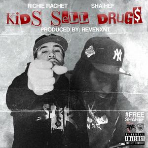 Kids Sell ***** (feat. Sha Hef) (Explicit)