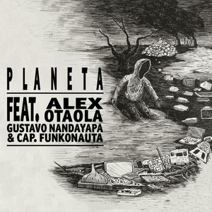 Planeta(feat. Alex Otaola, Gustavo Nandayapa & Capitán Funkonauta)