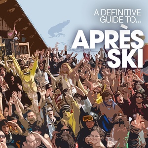 Definitive Guide to Après Ski (Continuous DJ Mix)