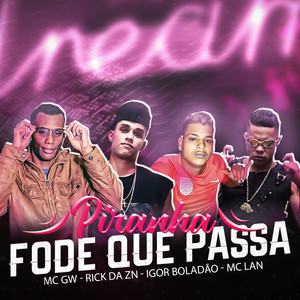 Piranha Fode Que Passa(feat. Mc Gw & MC Lan) (Explicit)