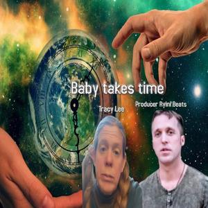 Baby takes time (feat. Ryini Beats)