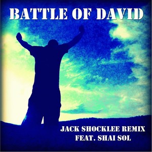 Battle of David[feat. Shai Sol] (Jack Shocklee Remix)
