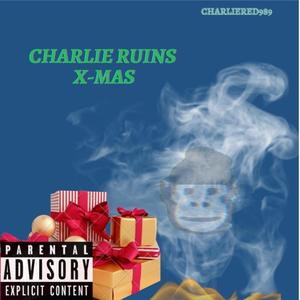 Charlie Ruins X-mas (Explicit)