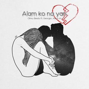 Alam Ko Na Yan(feat. Georgia & Kevin Al) (Explicit)