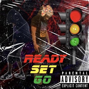 READY SET GO!!! (Explicit)