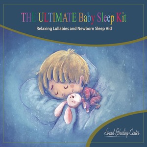 The Ultimate Baby Sleep Kit: Relaxing Lullabies and Newborn Sleep Aid