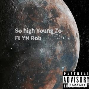 So High Young Zo Ft YN Rob (Explicit)