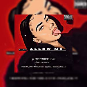 Allow me (feat. No Steeze, Tunchi Malafaka, BigMike, Ranking & Nana Fay) (Explicit)