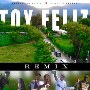 Toy Feliz  [feat. Los Del Millero, Quimico Ultra Mega u0026 Ceky Viciny] (Remix|Explicit)