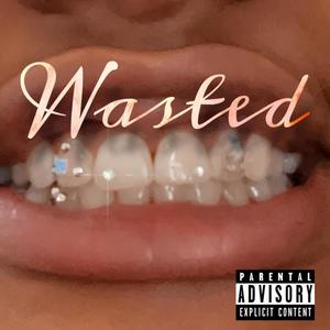 Wasted (Explicit)