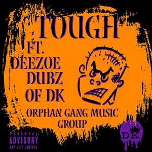 Tough (feat. DeeZoe & Dubzofdk) (Explicit)