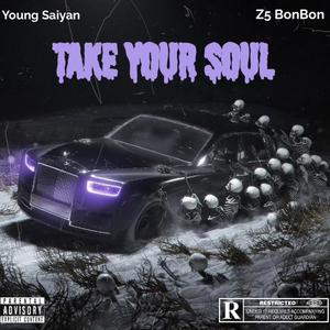 Take Your Soul (feat. Z5 BonBon) [Explicit]