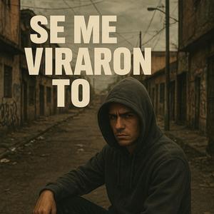Se Me Viraron To (Explicit)