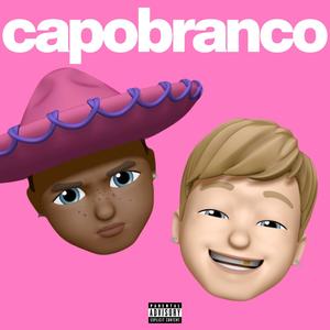 CAPOBRANCO (feat. PEDRO!, DREW & falselacrime) (Explicit)
