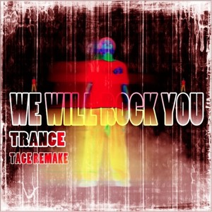 we will rock you (Trance)