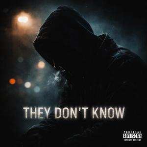 They dont know (feat. Platty Grillz & Keion Kade) (Explicit)