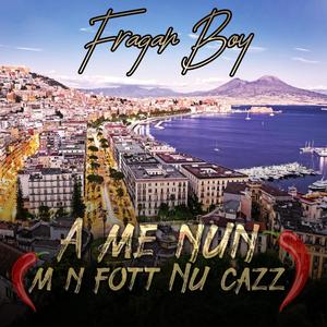 A Me Nun M N Fott Nu Cazz (Explicit)