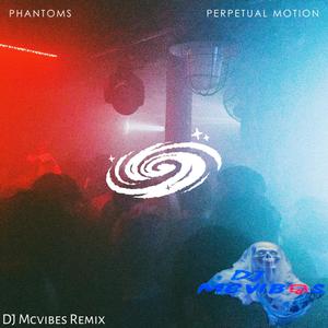 Perpetual Motion (feat. Phantoms) (Remix)