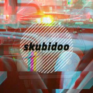 skubidoo (Explicit)