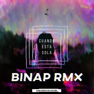 Cuando esta sola (Binap Remix)