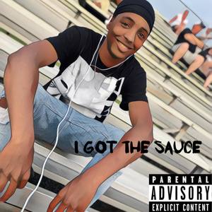 I Got The Sauce