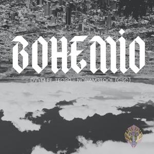 Bohemio (feat. Teo Noventa & NONAM3TOOL) [Explicit]