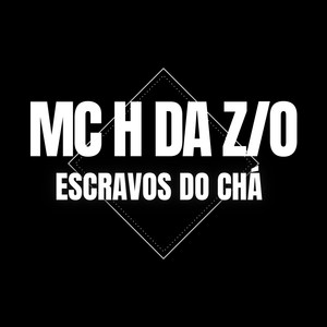 Escravos do Chá (Explicit)