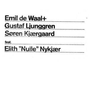 Emil de Waal+ Gustaf Ljunggren and Soren Kjaergaard feat. Elith "Nulle" Nykjaer