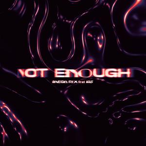 not enough (feat. aiz) [Explicit]