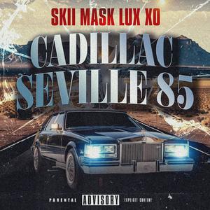CADILLAC SEVILLE 85 (feat. H.U.S.H & LOGAN RYAN) [Explicit]