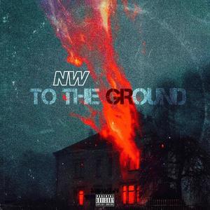 TO THE GROUND (Explicit)