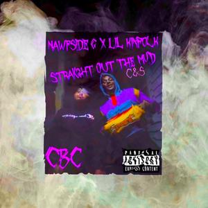 Straight Out The Mud (C&S) (feat. Lil.Kinfolk) (Explicit)