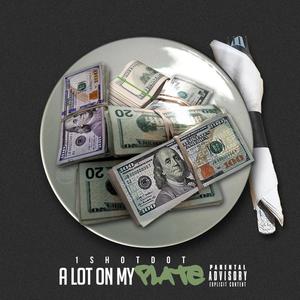 A Lot on My Plate (Explicit)