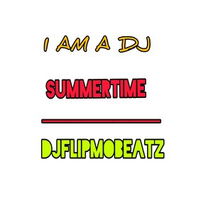 I Am A Dj Summertime