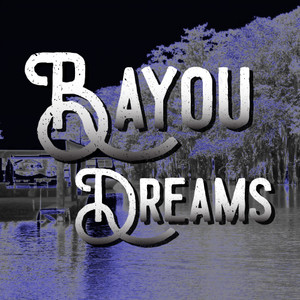 Bayou Dreams