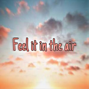 Feel it in the air (feat. 3three) (Explicit)