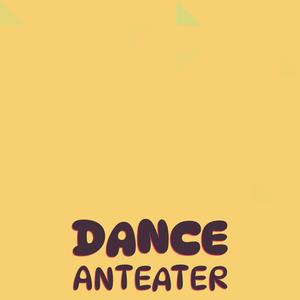 Dance Anteater