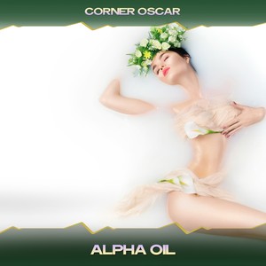 Alpha Oil (Karl Highmann Mix, 24 Bit Remastered)