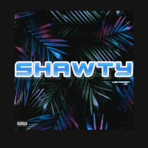 Shawty (Explicit)